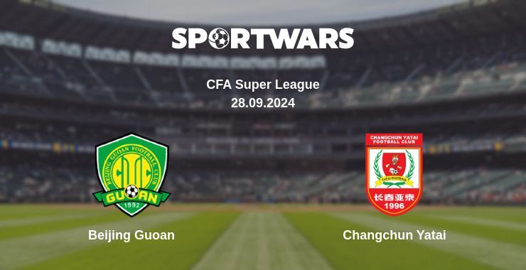 Beijing Guoan — Changchun Yatai watch online for free 28.09.2024