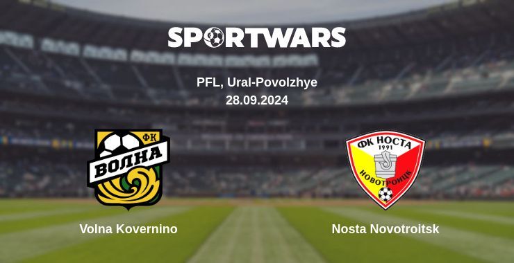 Result of the Volna Kovernino — Nosta Novotroitsk match, 28.09.2024