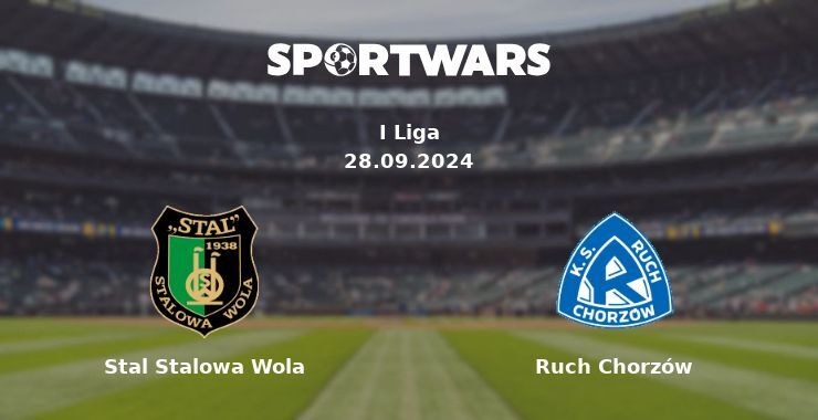 Stal Stalowa Wola — Ruch Chorzów, where to watch online broadcast