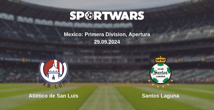 Result of the Atlético de San Luis — Santos Laguna match, 29.09.2024