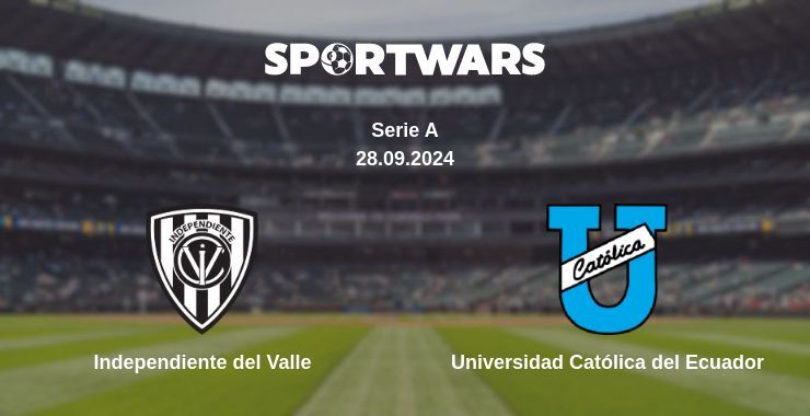 Independiente del Valle — Universidad Católica del Ecuador watch online for free 28.09.2024