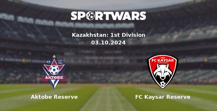 Aktobe Reserve — FC Kaysar Reserve, where to watch online broadcast