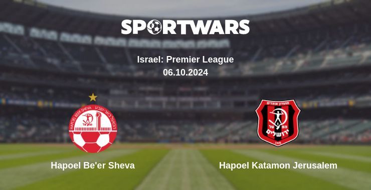 Hapoel Be'er Sheva — Hapoel Katamon Jerusalem, where to watch online broadcast