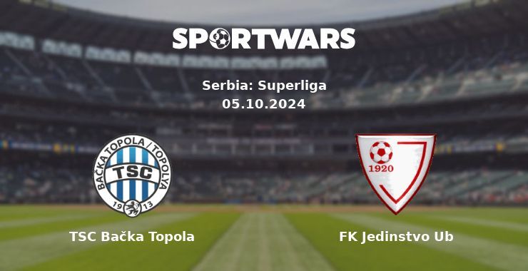 TSC Bačka Topola — FK Jedinstvo Ub, where to watch online broadcast