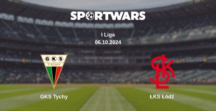 GKS Tychy — ŁKS Łódź, where to watch online broadcast