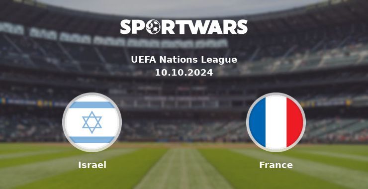 Israel — France, where to watch online broadcast