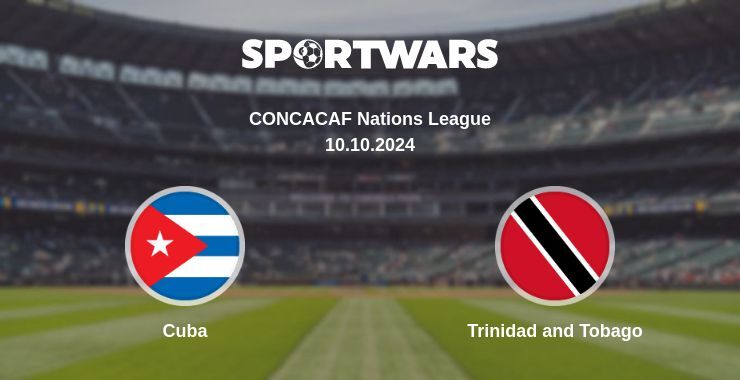 Cuba — Trinidad and Tobago, where to watch online broadcast