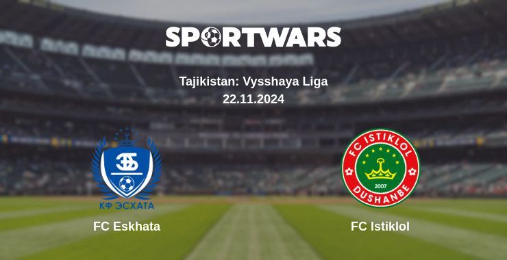 Result of the FC Eskhata — FC Istiklol match, 22.11.2024