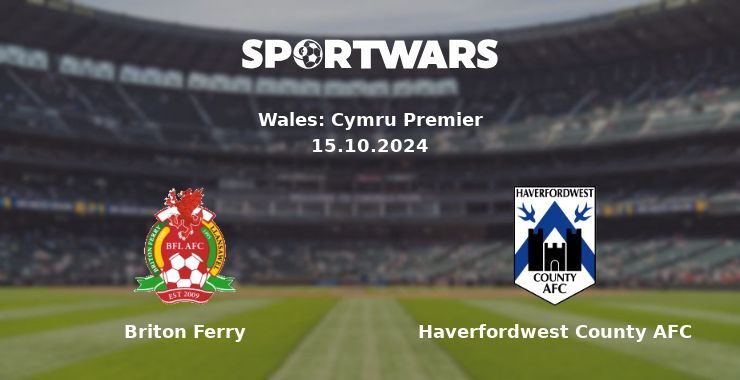 Briton Ferry — Haverfordwest County AFC watch online for free 15.10.2024