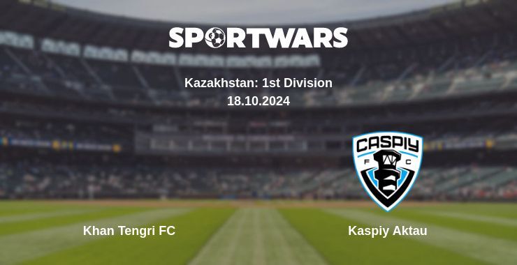 Result of the Khan Tengri FC — Kaspiy Aktau match, 18.10.2024