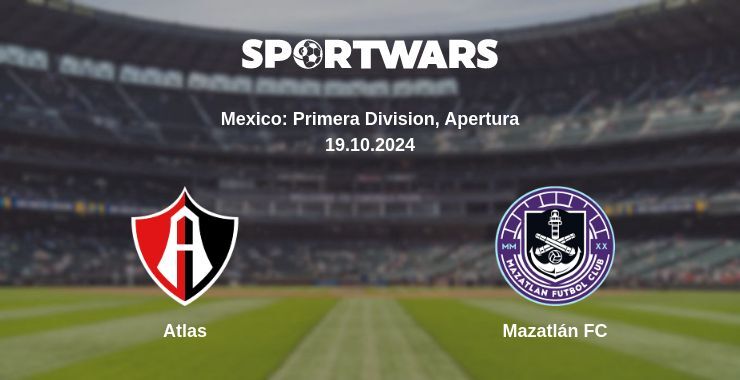 Atlas — Mazatlán FC watch online for free 19.10.2024