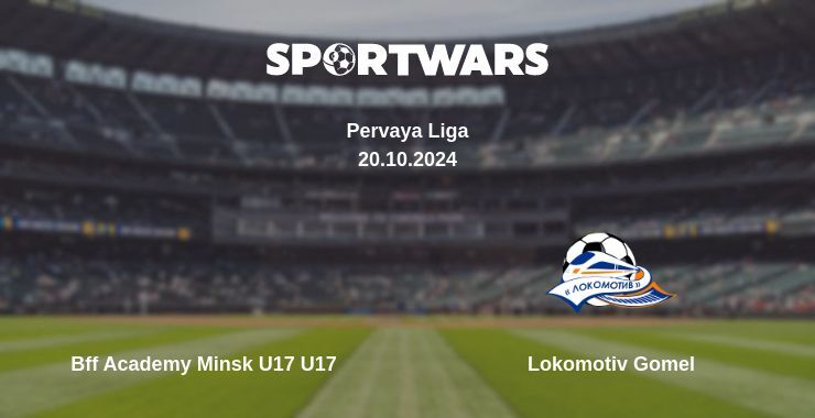 Result of the Bff Academy Minsk U17 U17 — Lokomotiv Gomel match, 20.10.2024