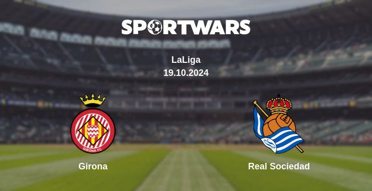 Girona — Real Sociedad watch online broadcast, 19.10.2024