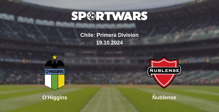 O'Higgins — Ñublense watch online broadcast, 19.10.2024