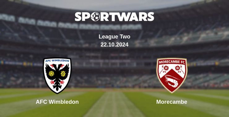 AFC Wimbledon — Morecambe watch online for free 22.10.2024