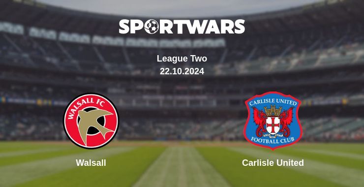 Walsall — Carlisle United watch online for free 22.10.2024