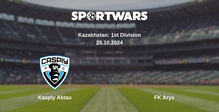 Result of the Kaspiy Aktau — FK Arys match, 25.10.2024