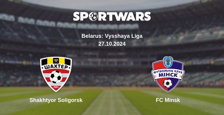 Result of the Shakhtyor Soligorsk — FC Minsk match, 27.10.2024