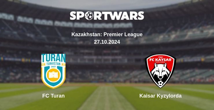 Result of the FC Turan — Kaisar Kyzylorda match, 27.10.2024