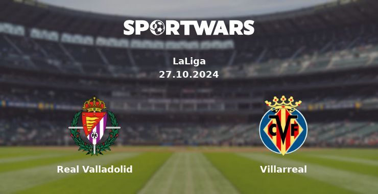 Real Valladolid — Villarreal watch online for free 27.10.2024