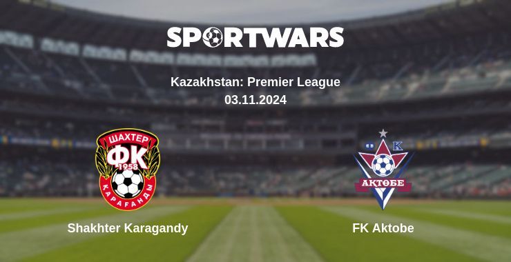 Result of the Shakhter Karagandy — FK Aktobe match, 03.11.2024