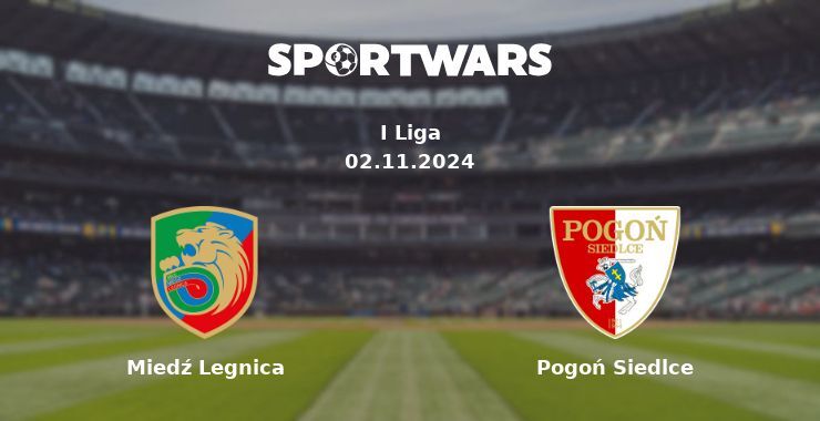 Miedź Legnica — Pogoń Siedlce watch online for free 02.11.2024