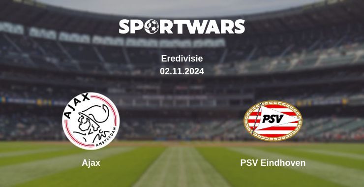 Ajax — PSV Eindhoven watch online for free 02.11.2024