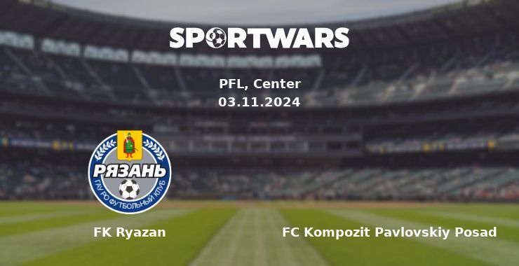 FK Ryazan — FC Kompozit Pavlovskiy Posad watch online for free 03.11.2024