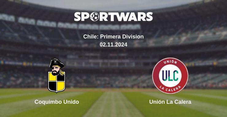 Result of the Coquimbo Unido — Unión La Calera match, 02.11.2024