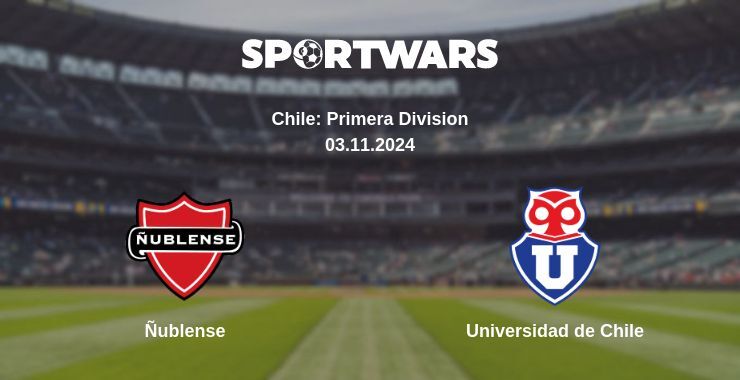 Result of the Ñublense — Universidad de Chile match, 03.11.2024