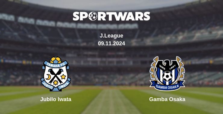 Jubilo Iwata — Gamba Osaka, where to watch online broadcast