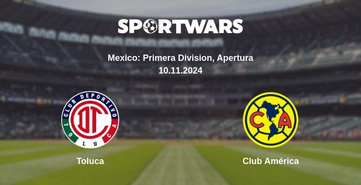 Result of the Toluca — Club América match, 10.11.2024