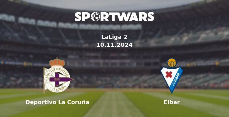 Deportivo La Coruña — Eibar watch online for free 11.11.2024