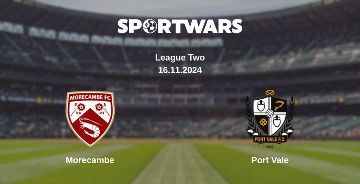 Morecambe — Port Vale watch online for free 16.11.2024