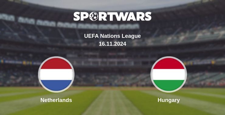 Result of the Netherlands — Hungary match, 16.11.2024