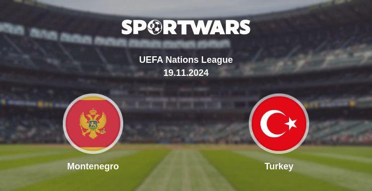 Result of the Montenegro — Turkey match, 19.11.2024