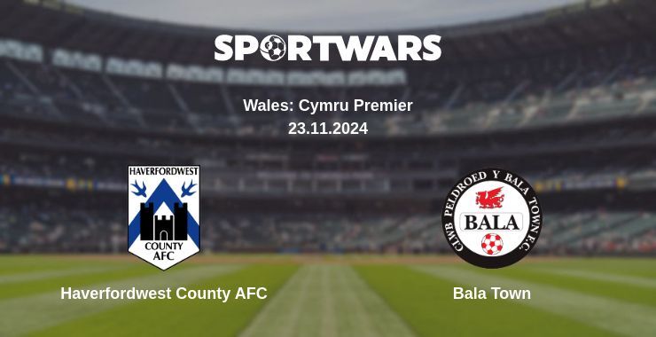 Haverfordwest County AFC — Bala Town watch online for free 23.11.2024