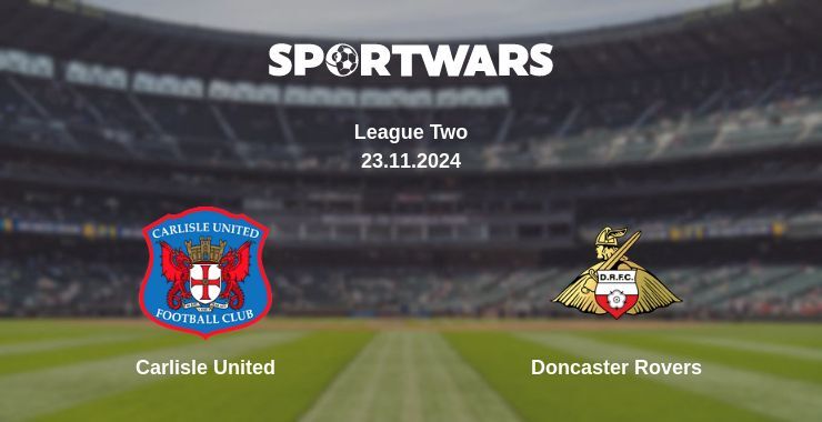 Carlisle United — Doncaster Rovers watch online for free 23.11.2024