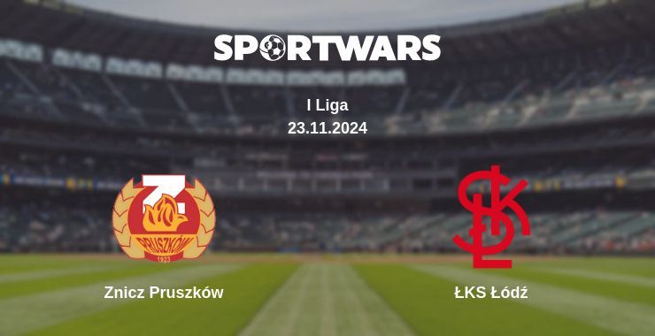 Znicz Pruszków — ŁKS Łódź watch online for free 23.11.2024