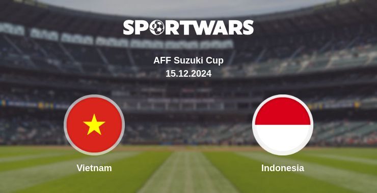 Result of the Vietnam — Indonesia match, 15.12.2024