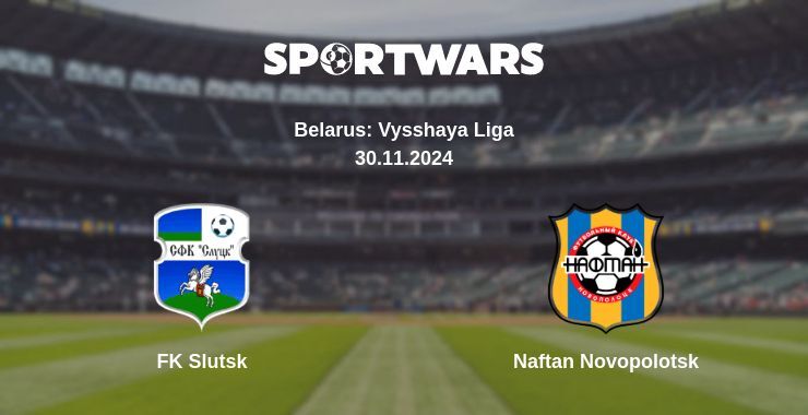 FK Slutsk — Naftan Novopolotsk watch online for free 30.11.2024