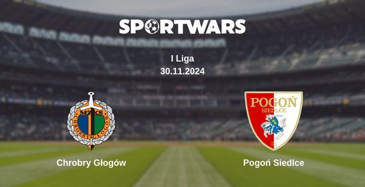 Chrobry Głogów — Pogoń Siedlce watch online for free 30.11.2024