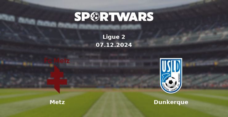 Metz — Dunkerque watch online for free 07.12.2024