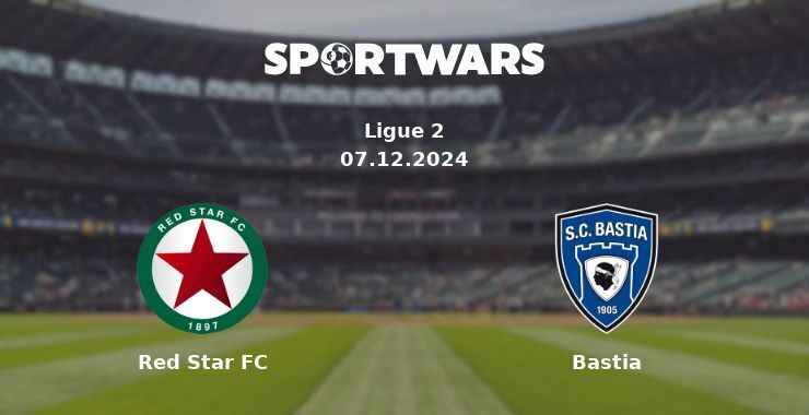 Red Star FC — Bastia watch online for free 07.12.2024