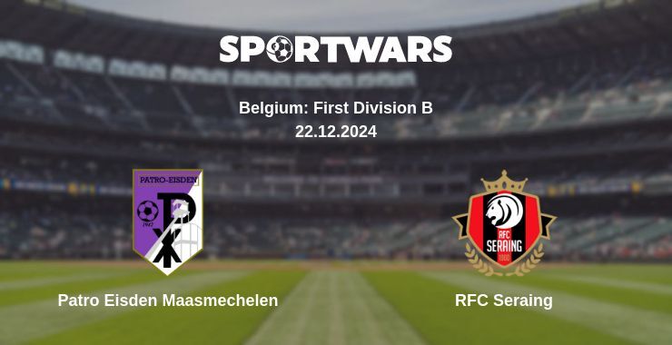 Patro Eisden Maasmechelen — RFC Seraing watch online broadcast, 22.12.2024