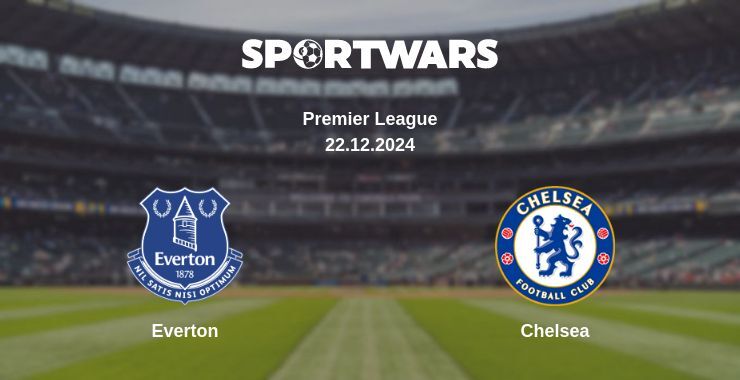 Everton — Chelsea watch online broadcast, 22.12.2024