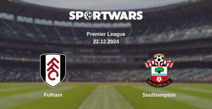 Fulham — Southampton watch online broadcast, 22.12.2024