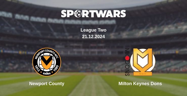 Newport County — Milton Keynes Dons watch online for free 21.12.2024