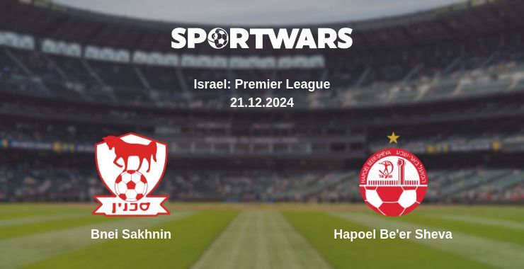 Bnei Sakhnin — Hapoel Be'er Sheva watch online for free 21.12.2024