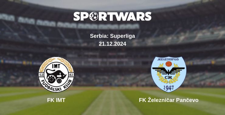 FK IMT — FK Železničar Pančevo watch online for free 21.12.2024